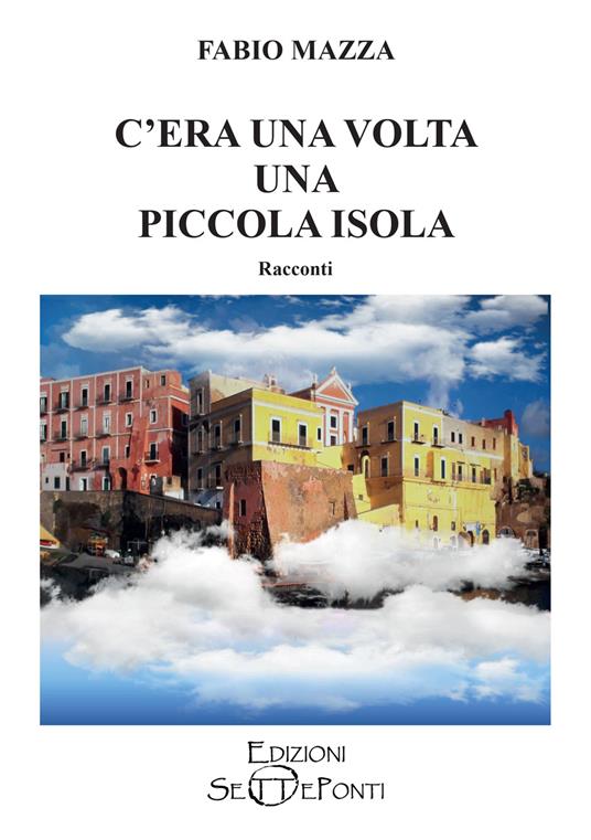 C'era una volta una piccola isola - Fabio Mazza - copertina
