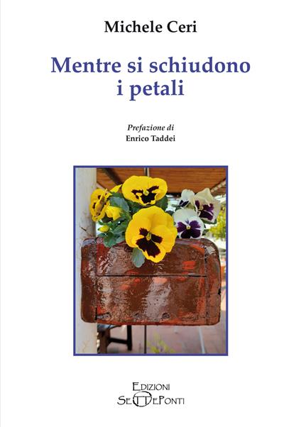 Mentre si schiudono i petali - Michele Ceri - copertina