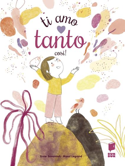 Ti amo tanto così. Ediz. integrale - Maud Legrand,Erine Savannah - copertina