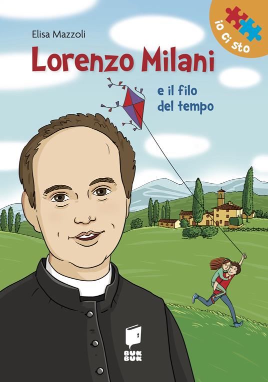 Lorenzo Milani e il filo del tempo. Ediz. illustrata - Elisa Mazzoli - copertina