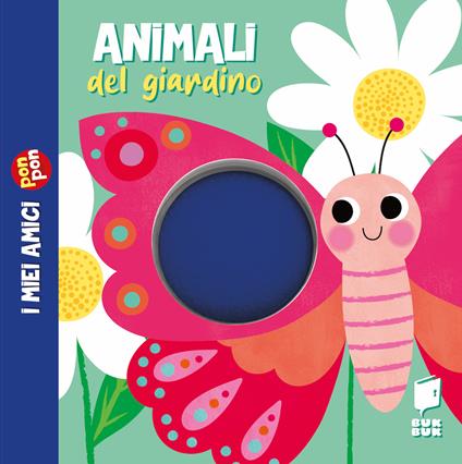 Animali del giardino. I miei amici pon pon. Ediz. illustrata - copertina