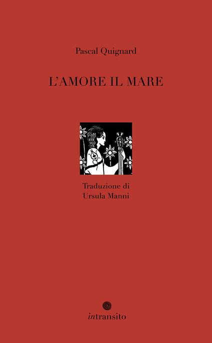 L'amore il mare. Nuova ediz. - Pascal Quignard - copertina