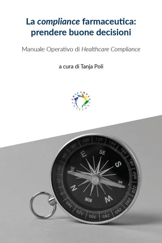 La compliance farmaceutica: prendere buone decisioni - Tanja Poli - copertina
