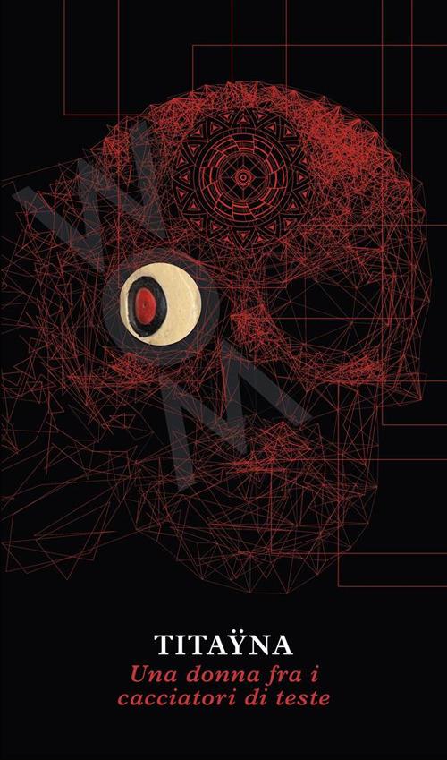Una donna fra i cacciatori di teste - Titaÿna - copertina