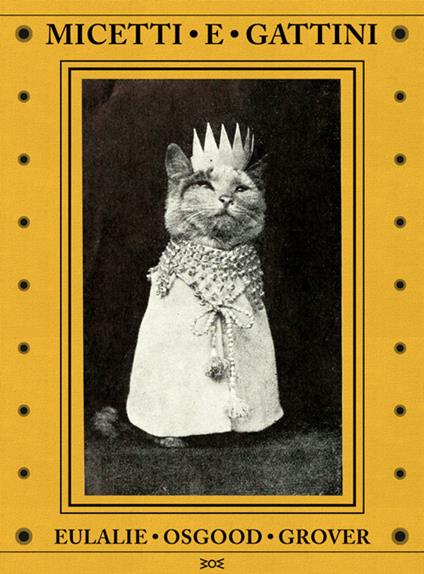 Micetti e gattini. Ediz. illustrata - Eulalie Osgood Grover - copertina