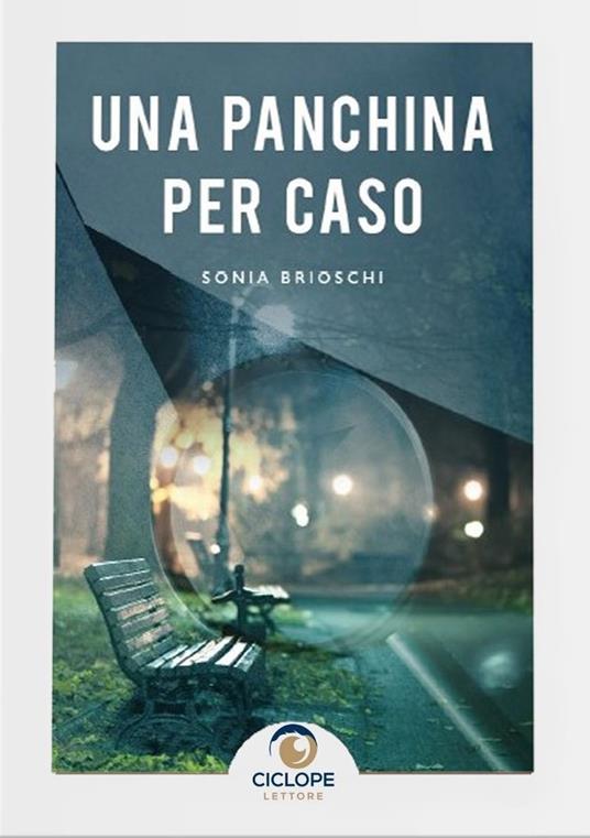 Una panchina per caso - Sonia Brioschi - copertina