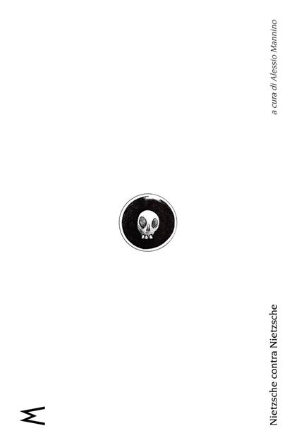 Nietzsche contra Nietzsche - Friedrich Nietzsche,Alessio Mannino - ebook