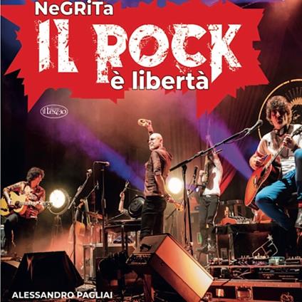 Negrita. Il rock è libertà - Alessandro Pagliai - copertina