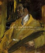 Tullio Silvestri (1880-1963). Artista d’Europa fra Trieste e il Friuli. Ediz. illustrata