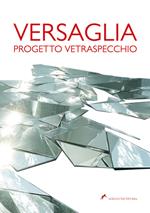 Versaglia. Progetto Vetraspecchio
