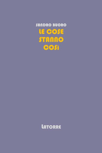 Le cose stanno così. Manuale di sopravvivenza. Vol. 1 - Sandro Buoro - copertina