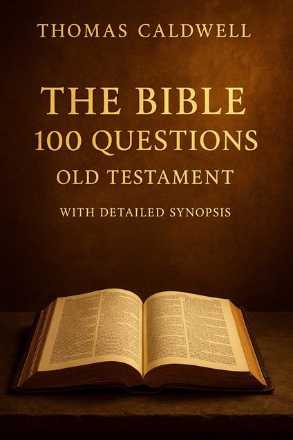 The Bible 100 questions. Old Testament - Thomas Caldwell - copertina