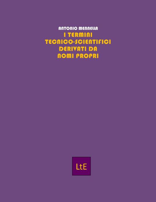 I termini tecnico-scientifici derivati da nomi propri - Antonio Mennella - copertina