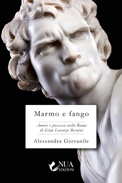 Marmo e fango. Amore e possesso nella Roma di Gian Lorenzo Bernini - Alessandra Giovanile - copertina