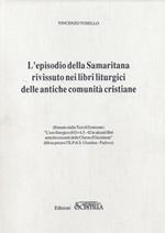 L’episodio della Samaritana rivissuto nei libri liturgici delle antiche comunità cristiane. Estratto della Tesi di Dottorato. «L’Uso liturgico di Gv 4,5-42 in alcuni libri antichi e recenti delle Chiese d’Occidente»