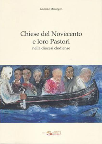 Chiese del Novecento e loro Pastori nella diocesi clodiense - Giuliano Marangon - copertina