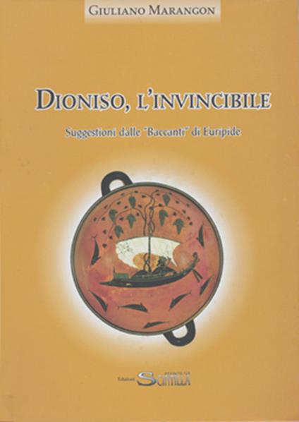 Dionisio, l'invincibile. Suggestioni dalle «Baccanti» di Euripide - Giuliano Marangon - copertina