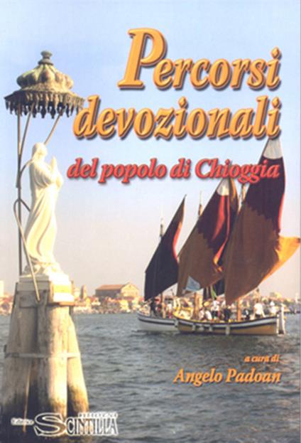 Percorsi devozionali del popolo di Chioggia - Angelo Padoan - copertina