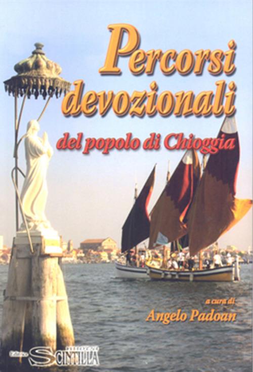 Percorsi devozionali del popolo di Chioggia - Angelo Padoan - copertina