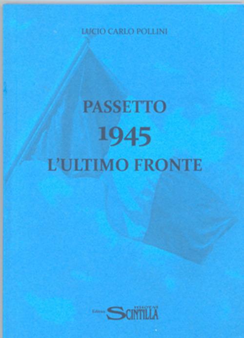 Passetto 1945. L'ultimo fronte - Carlo Lucio Pollini - copertina