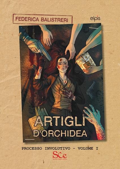 Artigli d'orchidea. Processo involutivo. Vol. 1 - Federica Balistreri - copertina