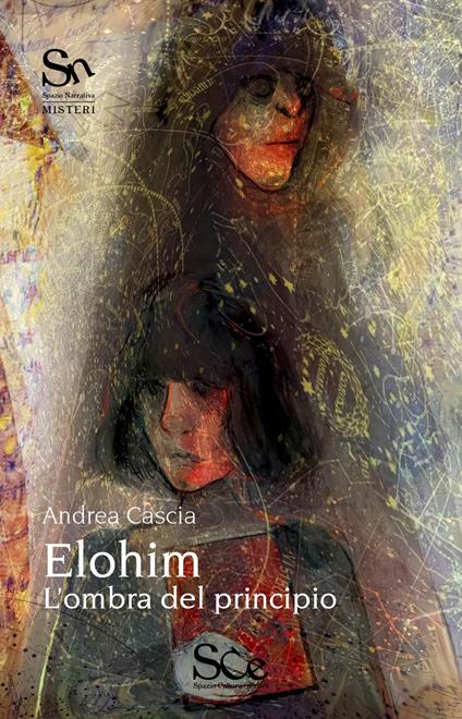 Elohim. L'ombra del principio - Andrea Cascia - copertina