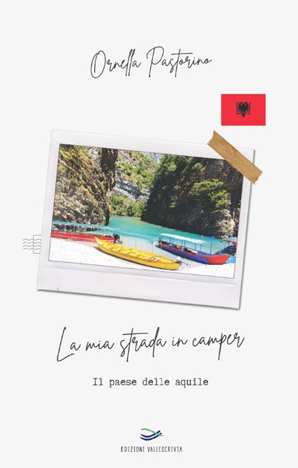La mia strada in camper. Il paese delle aquile - Ornella Pastorino - copertina