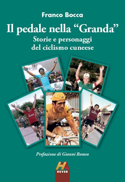 Il pedale nella «Granda». Storie e personaggi del ciclismo cuneese - Franco Bocca - copertina