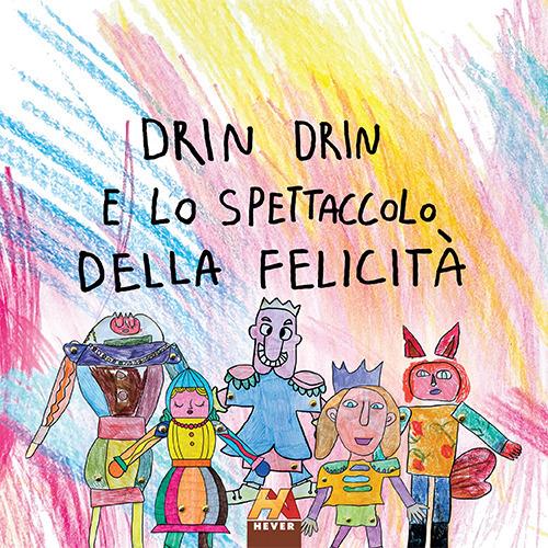 Drin Drin e lo spettacolo della felicità - copertina