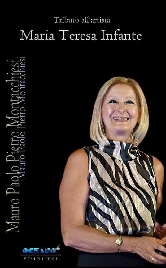Tributo all’artista Maria Teresa Infante. Ediz. italiana e inglese - Mauro Montacchiesi - copertina