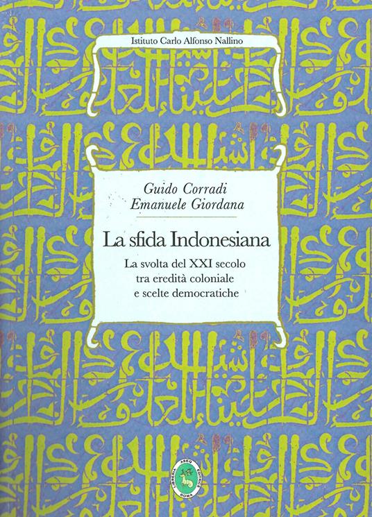 La sfida indonesiana. La svolta del XXI secolo tra eredità coloniale e scelte democratiche - Emanuele Giordana,Guido Corradi - copertina