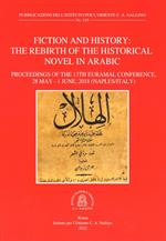 Fiction and history. The rebirth of the historical novel in arabic. Proceeding of the 13th EURAMAL Conference (28 May-1 June 2018 Naples, Italy). Ediz. multilingue