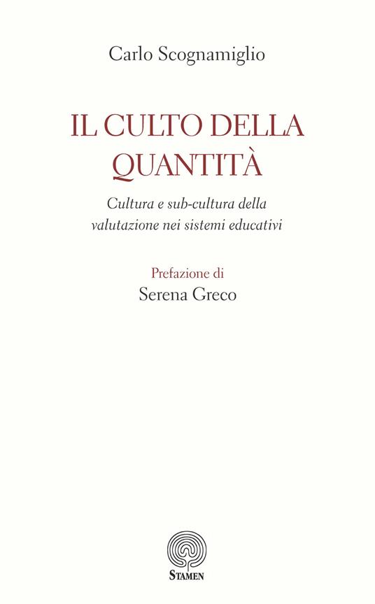 Il culto della quantità. Cultura e sub-cultura della valutazione nei sistemi educativi - Carlo Scognamiglio - copertina