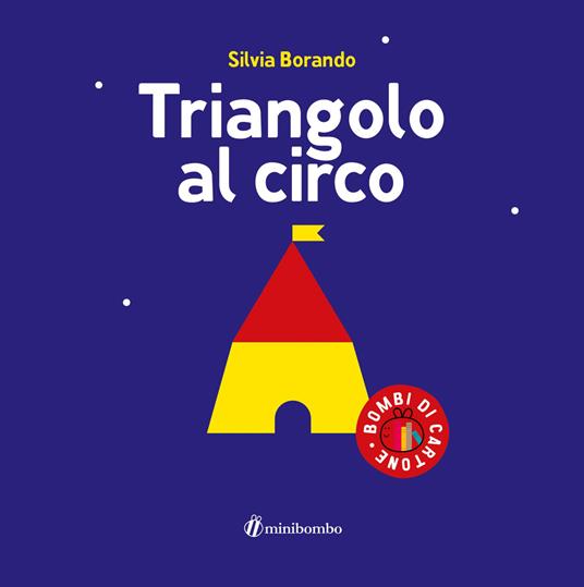 Triangolo al circo. Ediz. a colori - Silvia Borando - copertina