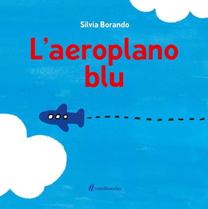 L'aeroplano blu. Ediz. illustrata - Silvia Borando - copertina