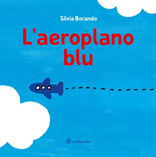 L'aeroplano blu. Ediz. illustrata - Silvia Borando - copertina