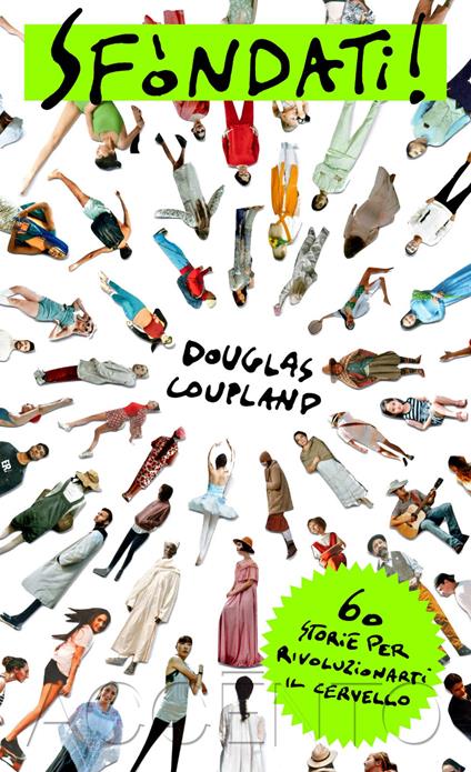 Sfòndati! 60 storie per rivoluzionarti il cervello - Douglas Coupland - copertina