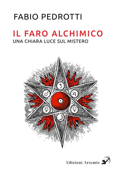 Il faro alchimico. Una chiara luce sul mistero - Fabio Pedrotti - copertina