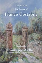 Le poesie di Franco Costabile - The poetry of Franco Costabile. Ediz. bilingue