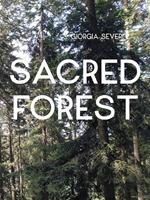 Giorgia Severi. Sacred forest. Ediz. illustrata