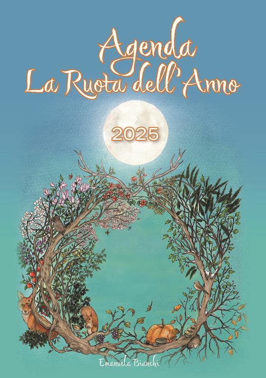 La ruota dell'anno. Agenda 2025 - Emanuela Bianchi - copertina