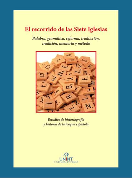 El recorrido de las siete iglesias palabra, gramática, reforma, traducción, tradición, memoria y método. Estudios de historiografía e historia de la lengua española - Italo Cosentino,Alessio Alessandro Santamato Peroni,Margarita Fernández González - copertina