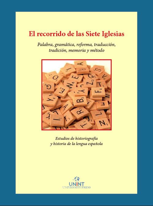 El recorrido de las siete iglesias palabra, gramática, reforma, traducción, tradición, memoria y método. Estudios de historiografía e historia de la lengua española - Italo Cosentino,Alessio Alessandro Santamato Peroni,Margarita Fernández González - copertina
