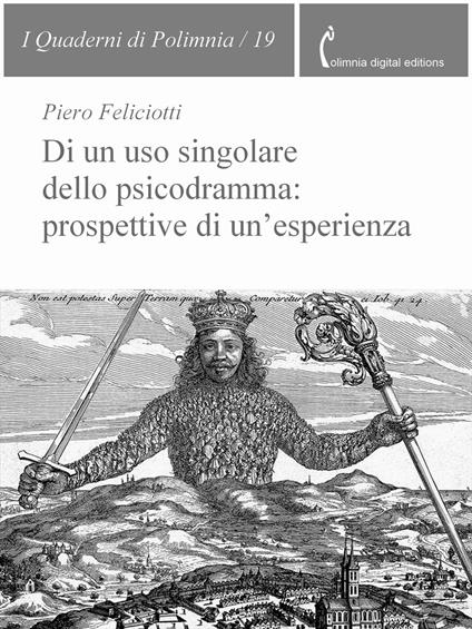 Di un uso singolare dello psicodramma: prospettive di un'esperienza - Piero Feliciotti - ebook