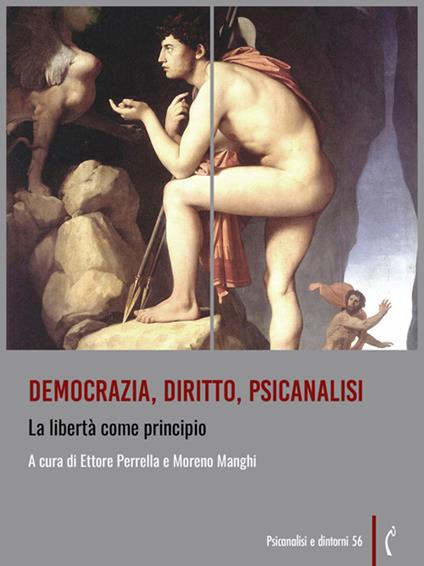 Democrazia, diritto, psicanalisi. La libertà come principio - Moreno Manghi,Ettore Perrella - ebook