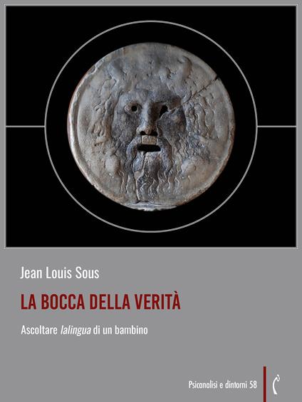 La bocca della verità. Ascoltare lalingua di un bambino - Jean Louis Sous,Moreno Manghi - ebook