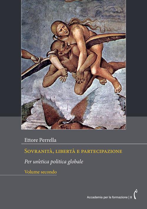Sovranità, libertà e partecipazione. Per un’etica politica globale. Nuova ediz.. Vol. 2 - Ettore Perrella - copertina
