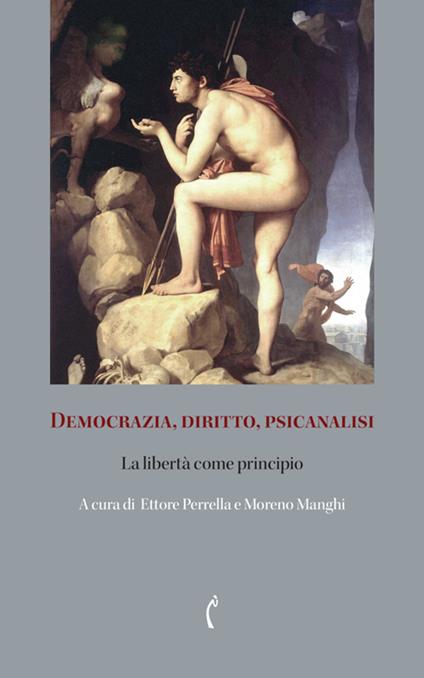 Democrazia, diritto, psicanalisi. La libertà come principio - copertina
