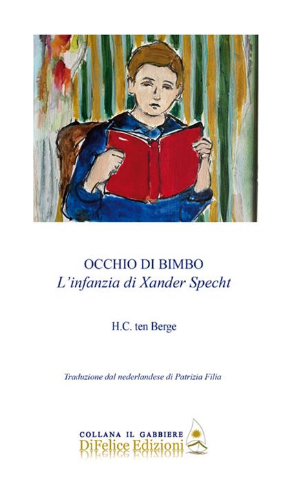 Occhio di bimbo. L'infanzia di Xander Specht - H.C. ten Berge - copertina