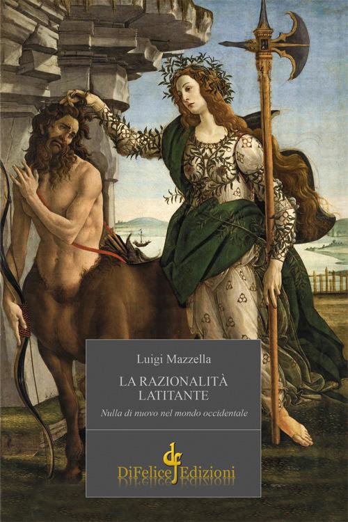 La razionalità latitante. Nulla di nuovo nel mondo occidentale - Luigi Mazzella - copertina